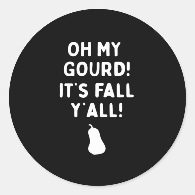 It’s Fall Y’all! (Halloween Fall) White Classic Round Sticker (Front)