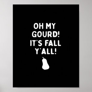 It’s Fall Y’all! (Halloween Fall) White Poster