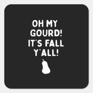 It’s Fall Y’all! (Halloween Fall) White Square Sticker