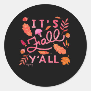 It’s Fall Y’all Hand Lettered Autumn Quote With Le Classic Round Sticker