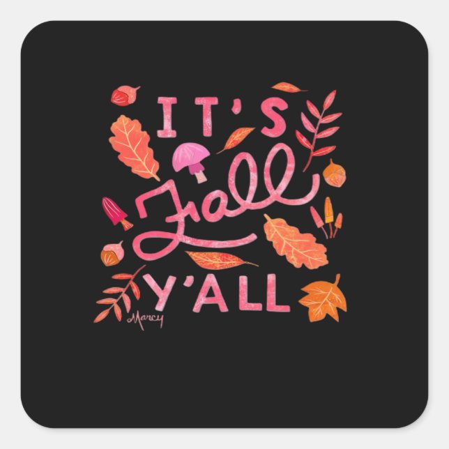 It’s Fall Y’all Hand Lettered Autumn Quote With Le Square Sticker (Front)