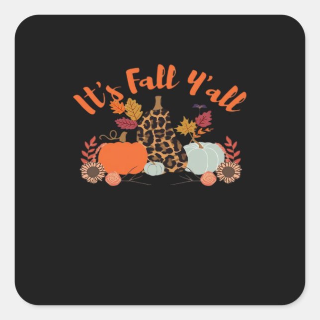 It’s Fall Y’all Hello Fall Happy Autumn Thanksgivi Square Sticker (Front)