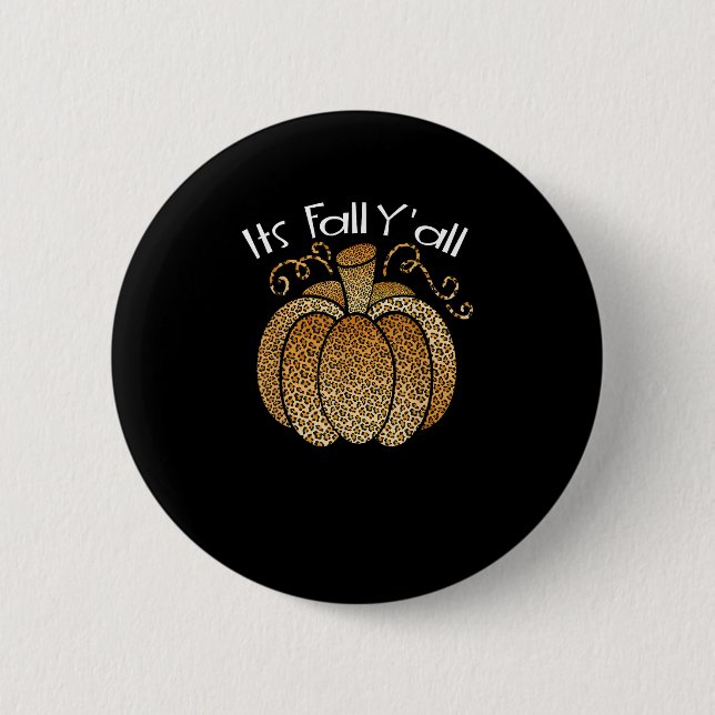 It’s Fall Y’all Leopard Print Pumpkin Rustic Happy 2 Inch Round Button (Front)