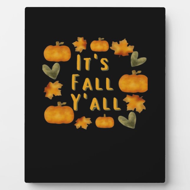 It’s Fall Y’all Pumpkin Design Creative Art Plaque (Front)