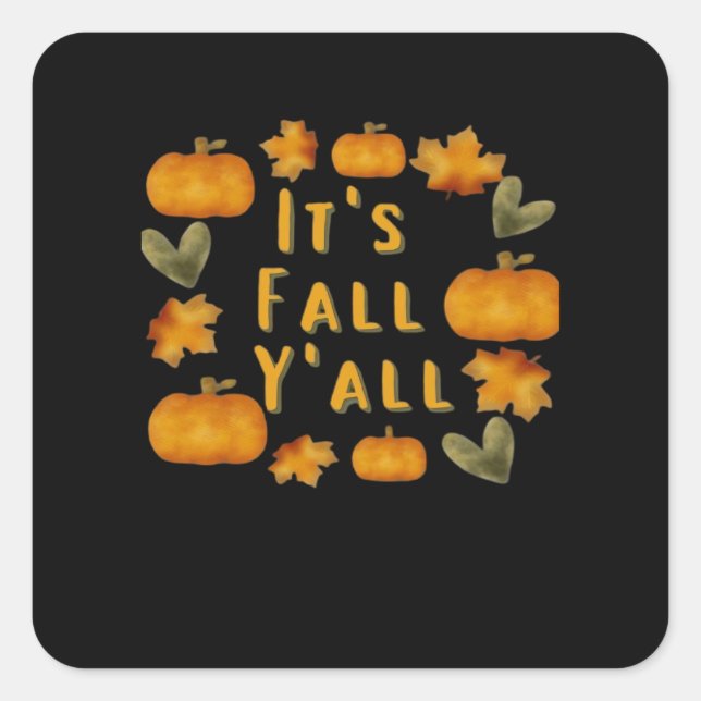 It’s Fall Y’all Pumpkin Design Creative Art Square Sticker (Front)