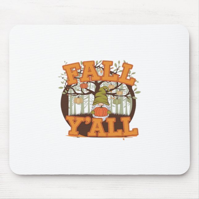 It’s Fall Y’all Pumpkin Gnome Autumn Funny Casual Mouse Pad (Front)