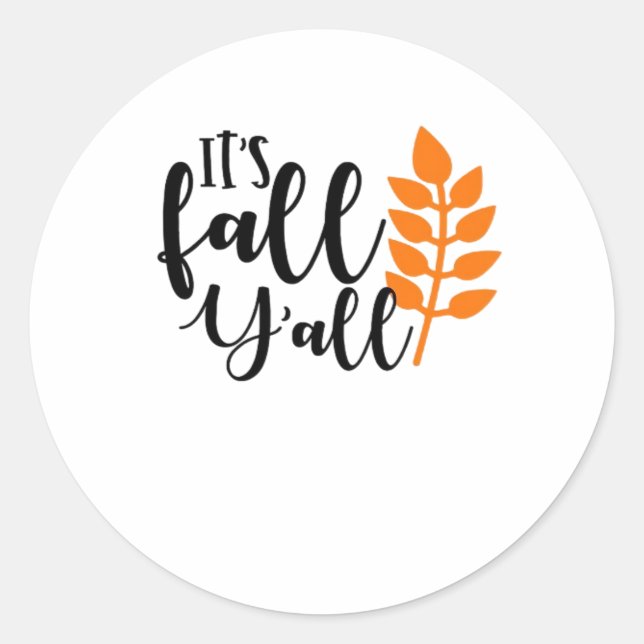 It’s Fall Y’all, Pumpkin Spice, Autumn Leaves, Hal Classic Round Sticker (Front)