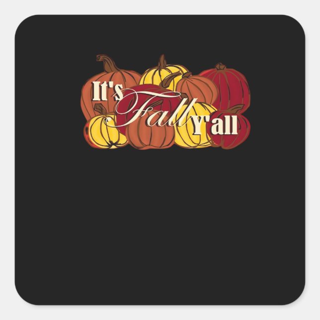 It’s Fall Y’all Pumpkin Text Square Sticker (Front)