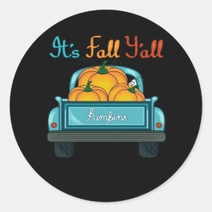 It’s Fall Y’all Pumpkins Truck Funny Graphic Classic Round Sticker