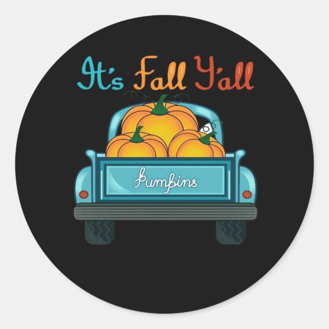 It’s Fall Y’all Pumpkins Truck Funny Graphic Classic Round Sticker (Front)