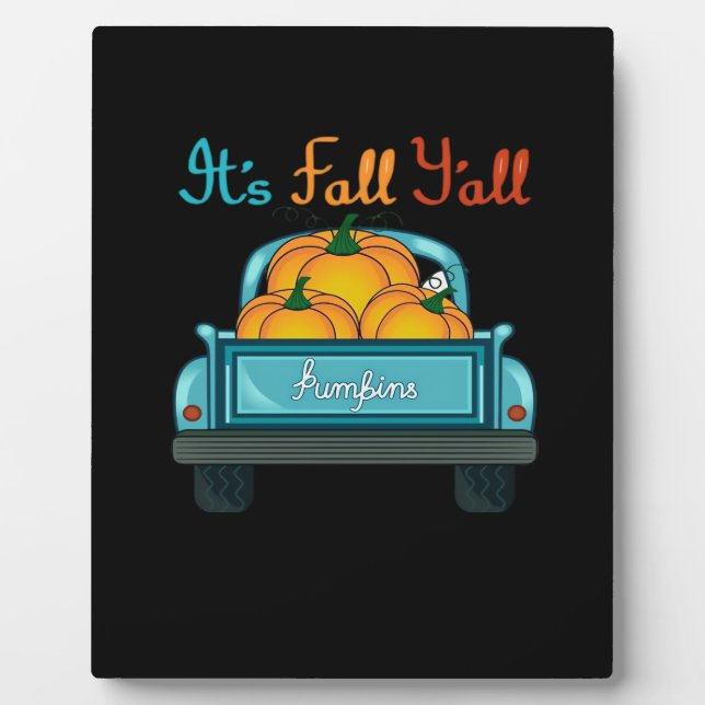 It’s Fall Y’all Pumpkins Truck Funny Graphic Plaque (Front)