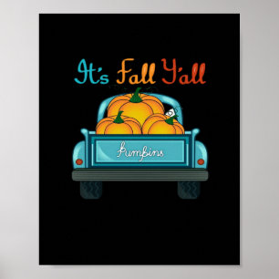 It’s Fall Y’all Pumpkins Truck Funny Graphic Poster