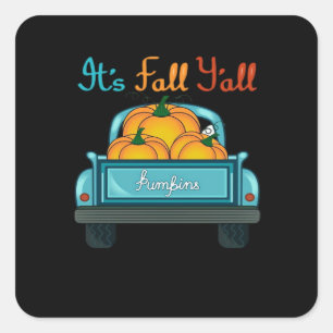 It’s Fall Y’all Pumpkins Truck Funny Graphic Square Sticker