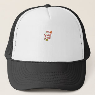 It’s Fall Y’all Trendy Meme Trucker Hat
