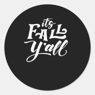 It’s Fall Y’all Typography Text Art Wordfandom Classic Round Sticker