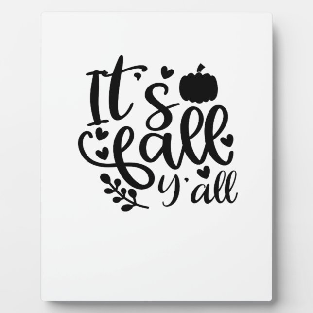 It’s Fall Y’all Unique Design Plaque (Front)