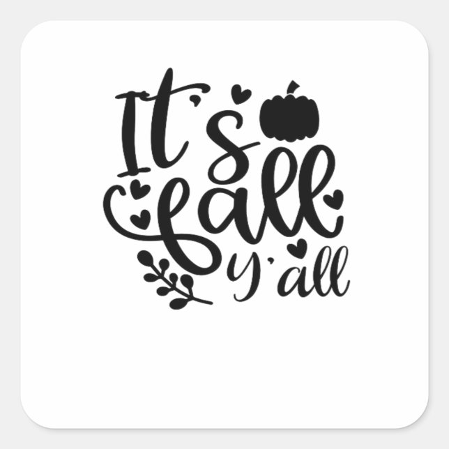 It’s Fall Y’all Unique Design Square Sticker (Front)