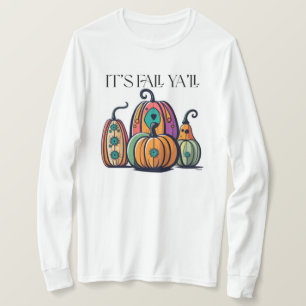 It’s Fall Ya’ll T-Shirt