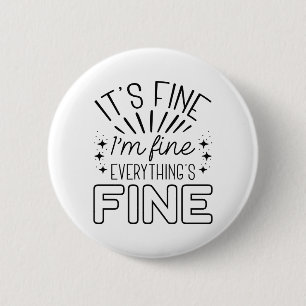 It’s Fine I’m Fine 2 Inch Round Button