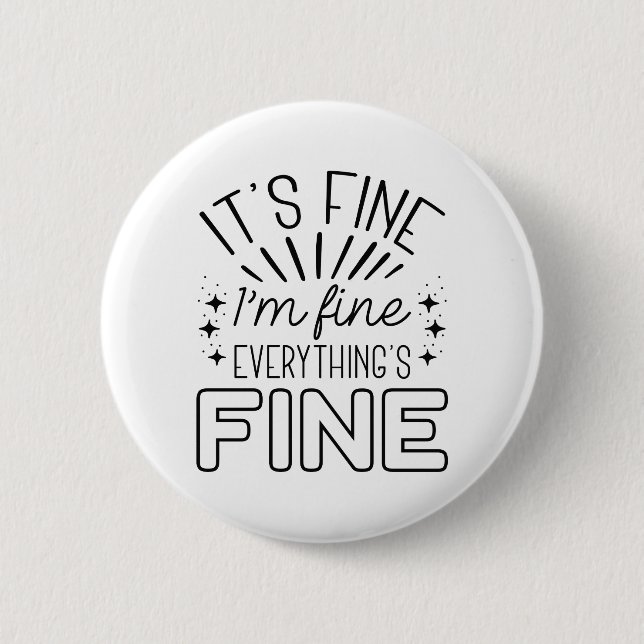 It’s Fine I’m Fine 2 Inch Round Button (Front)