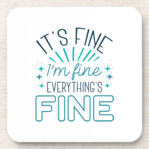 It’s Fine I’m Fine Coaster