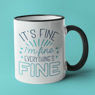 It’s Fine I’m Fine Coffee Mug