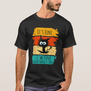 It s Fine I m Fine EveryThing Is Fine Black Cat T-Shirt