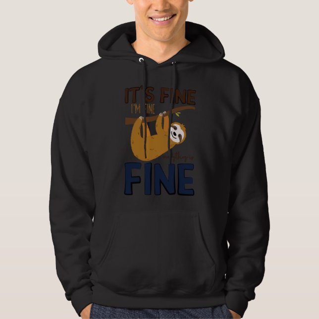 It S Fine I M Fine Everything Is Fine Funny Cute S Hoodie (Front)