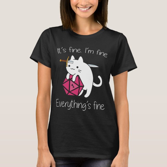 It’s fine. I’m fine everything's fine funny cat T-Shirt (Front)