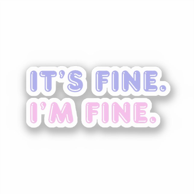 It’s Fine I’m Fine | Funny Pink & Purple Phrase (Front)