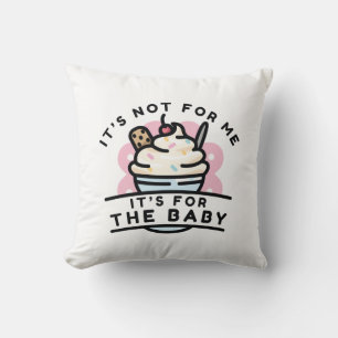 It’s For The Baby Throw Pillow