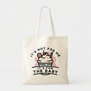 It’s For The Baby Tote Bag