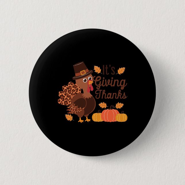 It’s Giving Thanks Turkey Thanksgiving  2 Inch Round Button (Front)
