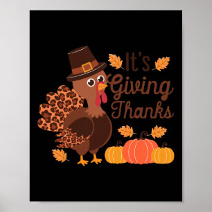 It’s Giving Thanks Turkey Thanksgiving Poster