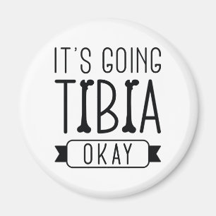 It’s Going Tibia Okay Magnet