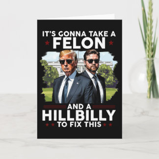 It’s Gonna Take A Felon And A Hillbilly To Fix Thi Card