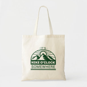 It’s Hike O’Clock Somewhere Tote Bag