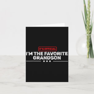 It’s I’m The Favorite Grandson Funny Humor Family  Card