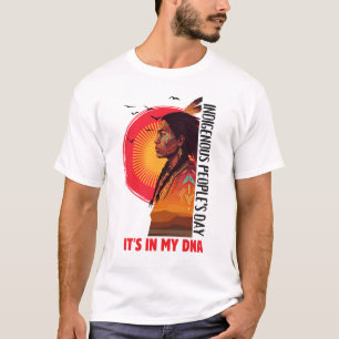 It’s In My DNA Indigenous People’s Day T-Shirt