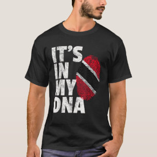 IT S IN MY DNA Trinidad and Tobago Flag Pride Nati T-Shirt