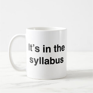 It’s In The Syllabus Coffee Mug