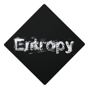 It’s Just Entropy Graduation Cap Topper