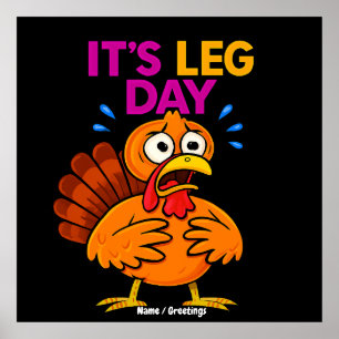 It’s Leg Day Funny Turkey Thanksgiving Hoilday Poster