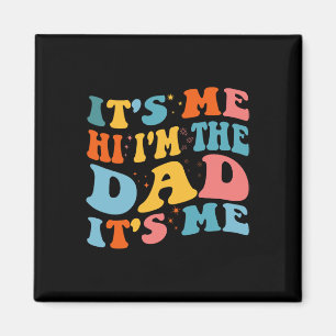 It&#; s Me Hi I&#; m The Dad It&#; s Me Funny Fath Magnet