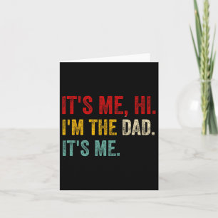 It&#; s Me Hi I&#; m The Dad It&#; s Me Retro Funn Card