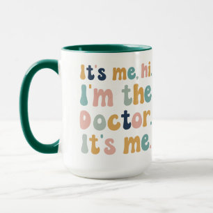 It’s Me, Hi — I’m the Doctor! Cute Doctor Day Mug
