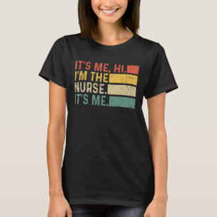 It s Me Hi I m The Nurse It s Me Vintage Retro T-Shirt