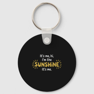 It’s Me Hi I’m The Sunshine Cute Positive Quote De Keychain
