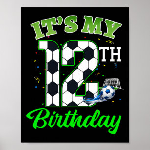 It’s My 12th Birthday Footll Boy Girl Kids Soccer Poster