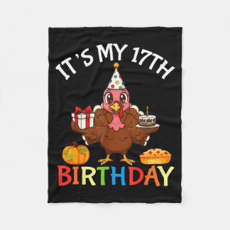 It’s My 17th Birthday Turkey With Cake Present Pum Fleece Blanket